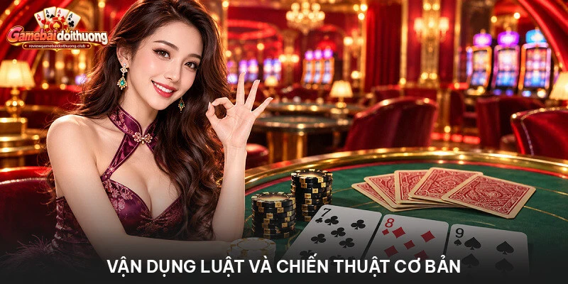 Vận Dụng Luật Và Chiến Thuật Cơ Bản