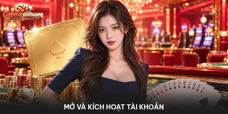 Mở và kích hoạt tài khoản