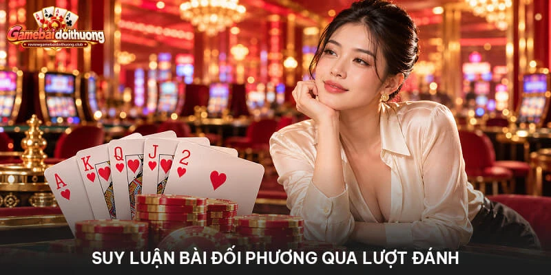 Suy luận bài đối phương qua lượt đánh