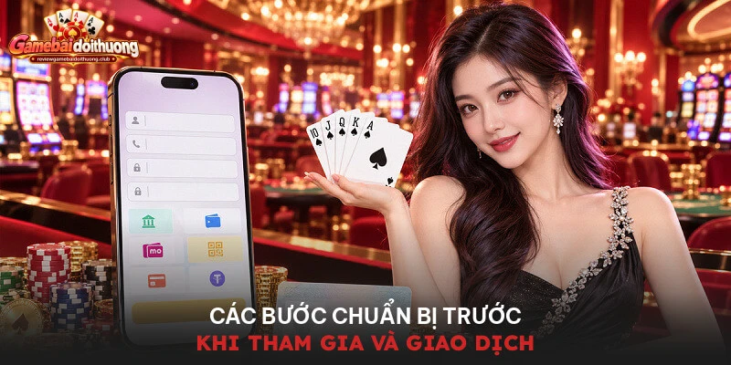 Các bước chuẩn bị trước khi tham gia và giao dịch
